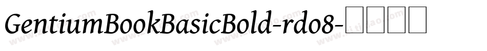 GentiumBookBasicBold-rdo8字体转换
