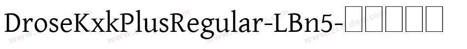 DroseKxkPlusRegular-LBn5字体转换