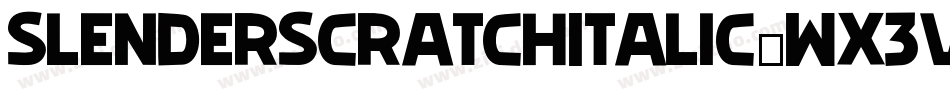 SlenderscratchItalic-WX3v字体转换 SlenderscratchItalic-WX3v字体转换