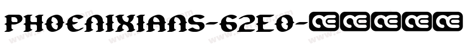 Phoenixians-62Eo字体转换 Phoenixians-62Eo字体转换