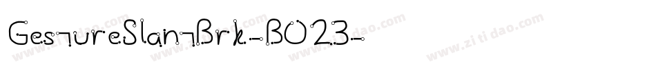 GestureSlantBrk-BO23字体转换