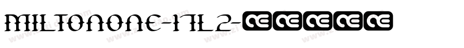 Miltonone-17L2字体转换 Miltonone-17L2字体转换