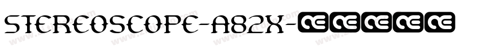 Stereoscope-a82x字体转换