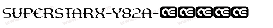 SuperstarX-Y82a字体转换