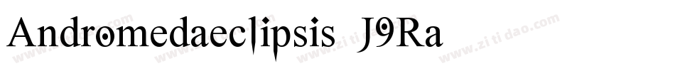 Andromedaeclipsis-J9Ra字体转换