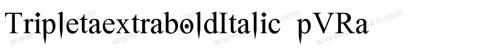 TripletaextraboldItalic-pVRa字体转换