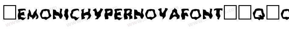 Demonichypernovafont-YqWo字体转换