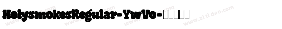 HolysmokesRegular-YwVo字体转换
