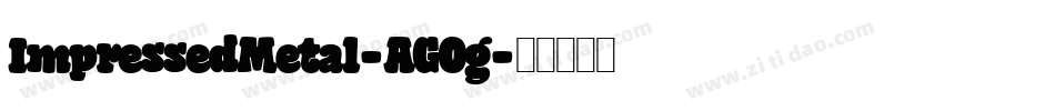 ImpressedMetal-AG0g字体转换