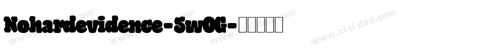 Nohardevidence-5w0G字体转换
