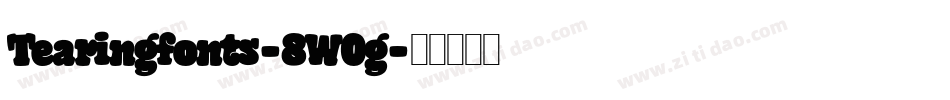 Tearingfonts-8W0g字体转换