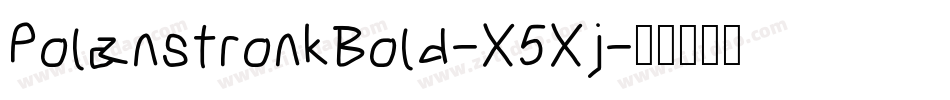 PolanstronkBold-X5Xj字体转换