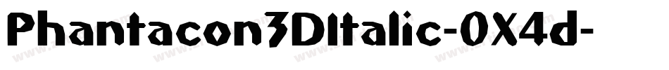 Phantacon3DItalic-0X4d字体转换