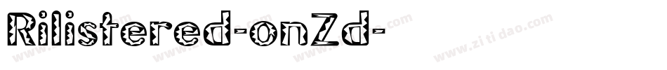 Rilistered-onZd字体转换 Rilistered-onZd字体转换