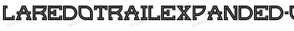 LaredoTrailExpanded-oLlV字体转换 LaredoTrailExpanded-oLlV字体转换