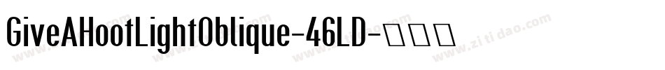 GiveAHootLightOblique-46LD字体转换