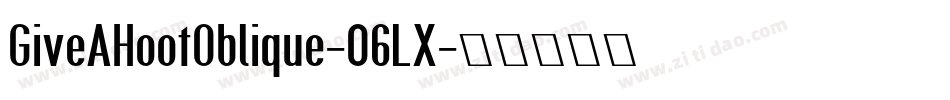 GiveAHootOblique-06LX字体转换