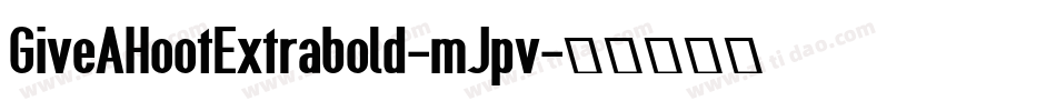 GiveAHootExtrabold-mJpv字体转换