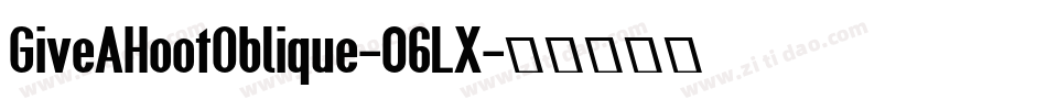 GiveAHootOblique-06LX字体转换