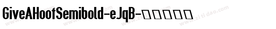 GiveAHootSemibold-eJqB字体转换