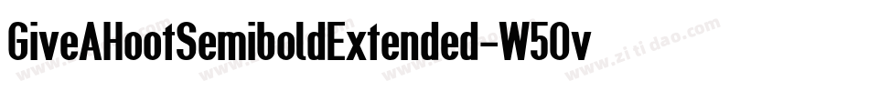 GiveAHootSemiboldExtended-W5Ov字体转换