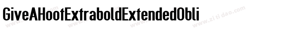GiveAHootExtraboldExtendedOblique-P5PE字体转换