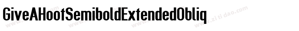 GiveAHootSemiboldExtendedOblique-aJV9字体转换
