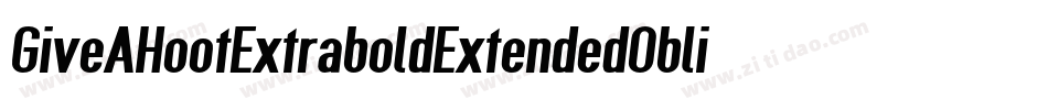 GiveAHootExtraboldExtendedOblique-P5PE字体转换