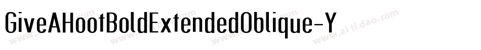 GiveAHootBoldExtendedOblique-Y5JL字体转换