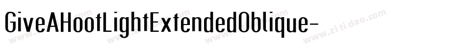 GiveAHootLightExtendedOblique-o60z字体转换
