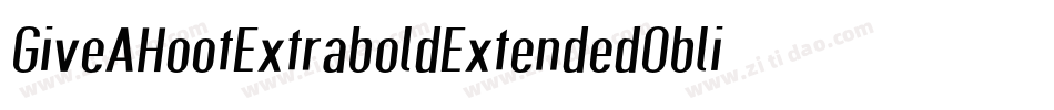 GiveAHootExtraboldExtendedOblique-P5PE字体转换