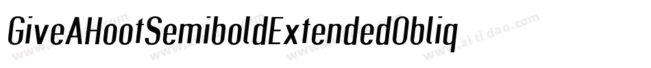 GiveAHootSemiboldExtendedOblique-aJV9字体转换