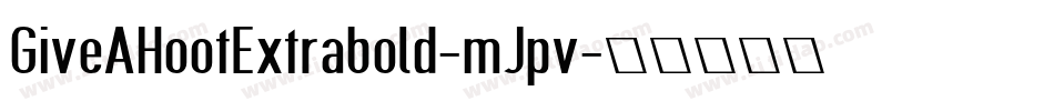 GiveAHootExtrabold-mJpv字体转换