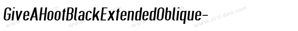 GiveAHootBlackExtendedOblique-16EM字体转换