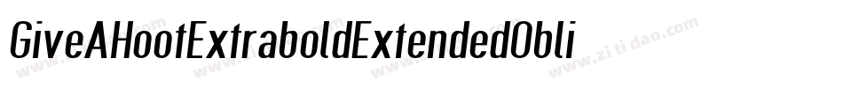 GiveAHootExtraboldExtendedOblique-P5PE字体转换