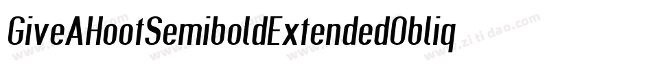 GiveAHootSemiboldExtendedOblique-aJV9字体转换