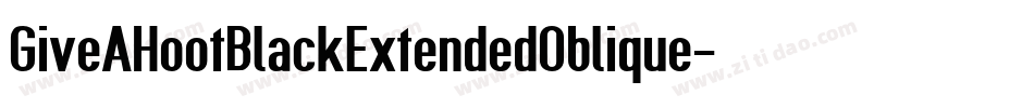 GiveAHootBlackExtendedOblique-16EM字体转换