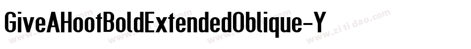GiveAHootBoldExtendedOblique-Y5JL字体转换