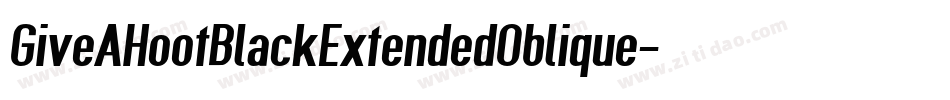 GiveAHootBlackExtendedOblique-16EM字体转换