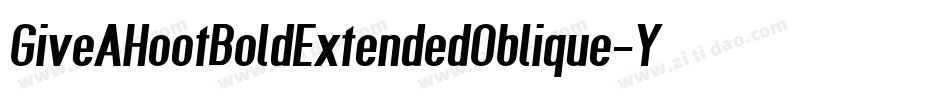GiveAHootBoldExtendedOblique-Y5JL字体转换