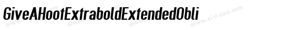 GiveAHootExtraboldExtendedOblique-P5PE字体转换