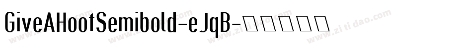 GiveAHootSemibold-eJqB字体转换