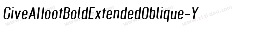 GiveAHootBoldExtendedOblique-Y5JL字体转换