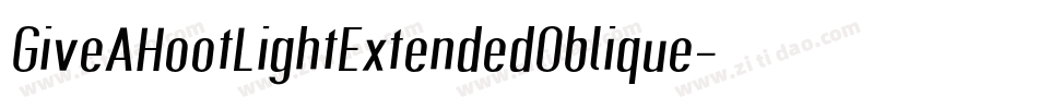 GiveAHootLightExtendedOblique-o60z字体转换