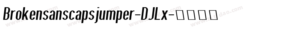 Brokensanscapsjumper-DJLx字体转换