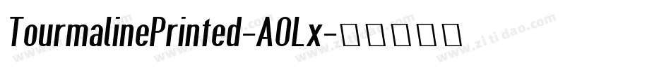TourmalinePrinted-AOLx字体转换