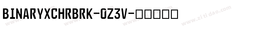 BinaryXChrBrk-0z3v字体转换