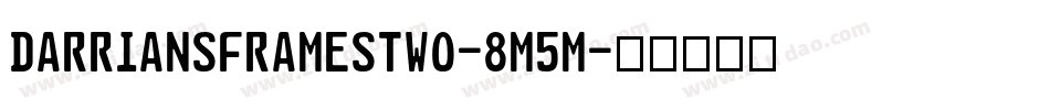 DarriansFramesTwo-8M5M字体转换