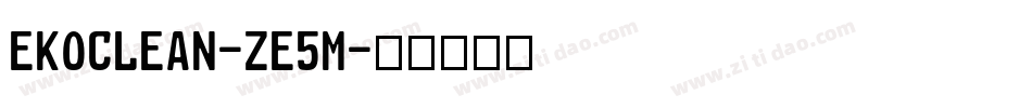 Ekoclean-ZE5m字体转换 Ekoclean-ZE5m字体转换
