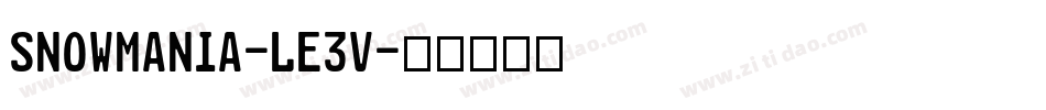 Snowmania-lE3V字体转换 Snowmania-lE3V字体转换